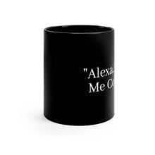 Load image into Gallery viewer, Black Coffee Mug | Alexa