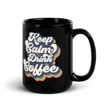 Load image into Gallery viewer, Fun Coffee Mug | Keep Calm (Black)
