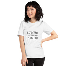 Load image into Gallery viewer, Coffee T-Shirt | Espresso Then Prosecco