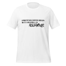 Load image into Gallery viewer, Coffee T-Shirt | I Am An Asshole