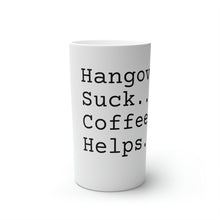 Load image into Gallery viewer, Conical Coffee Mug | Hangovers Suck