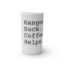 Load image into Gallery viewer, Conical Coffee Mug | Hangovers Suck