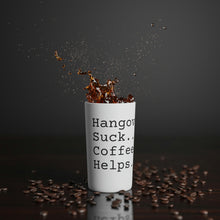 Load image into Gallery viewer, Conical Coffee Mug | Hangovers Suck
