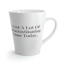 Load image into Gallery viewer, Latte Mug | Procrastination