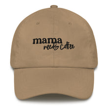 Load image into Gallery viewer, Coffee Dad Hat | Mama Needs Coffee