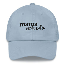 Load image into Gallery viewer, Coffee Dad Hat | Mama Needs Coffee