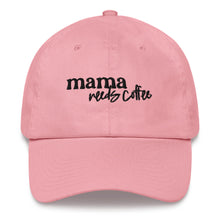 Load image into Gallery viewer, Coffee Dad Hat | Mama Needs Coffee