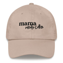 Load image into Gallery viewer, Coffee Dad Hat | Mama Needs Coffee