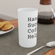 Load image into Gallery viewer, Conical Coffee Mug | Hangovers Suck