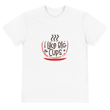 Load image into Gallery viewer, Coffee T-Shirt | I Like Big Cups