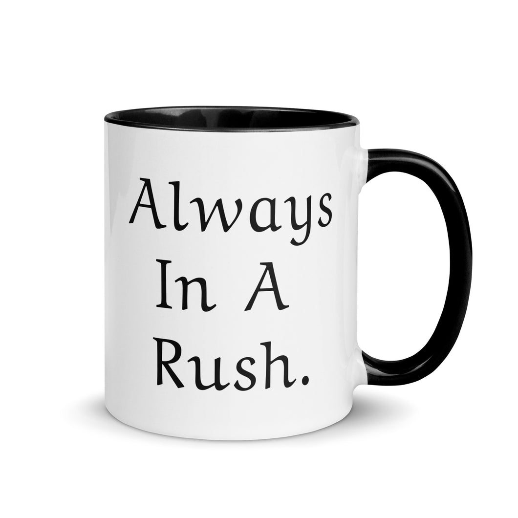 Fun Coffee Mug | Always in a Rush