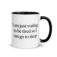 Load image into Gallery viewer, Fun Coffee Mug | Waiting To Be Tired
