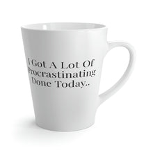 Load image into Gallery viewer, Latte Mug | Procrastination
