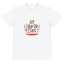 Load image into Gallery viewer, Coffee T-Shirt | I Like Big Cups
