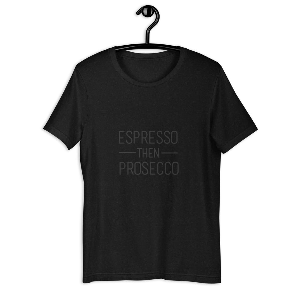 espresso then prosecco shirt